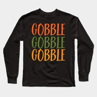 gobble gobble gobble Long Sleeve T-Shirt